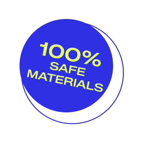 100% Safe Materials